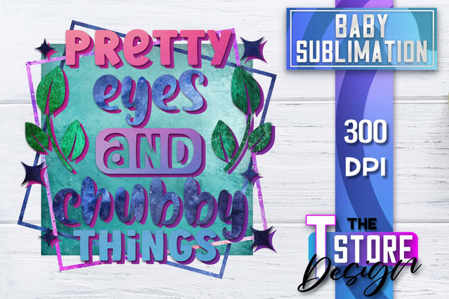 Baby Sublimation | Baby Quotes | T-Shirt Design | PNG File Sublimation The T Store Design 