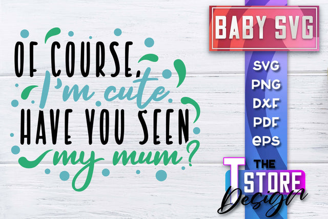 Baby SVG | Quotes SVG Design | SVG File SVG The T Store Design 