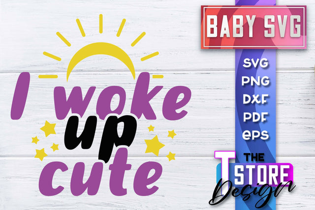 Baby SVG | Quotes SVG Design | SVG File SVG The T Store Design 