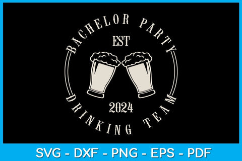 Bachelor Party Drinking Team EST 2024 SVG PNG File SVG Creativedesigntee 