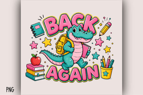 Back Again School Gator First Day School Sublimation SVGArt 