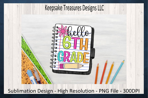 Back To School, Hello Grade 1-6 Individual Sublimation PNG, Grade Level Tees, First Day of School T-Shirt, Sublimation Keepsake Treasures Designs LLC. 