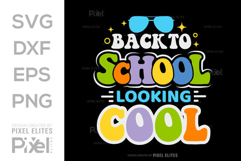 Back To School Looking Cool SVG Hello School Kids Welcome To School Back To School Quote Design SVG ETC Craft 