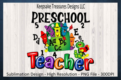 Back To School Preschool Teacher, Sublimation PNG, First Day Of School, Back To School Teacher Tees Sublimation Keepsake Treasures Designs LLC. 