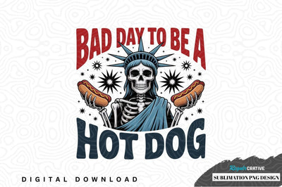Bad day to be a hot dog sublimation png design Sublimation Regulrcrative 