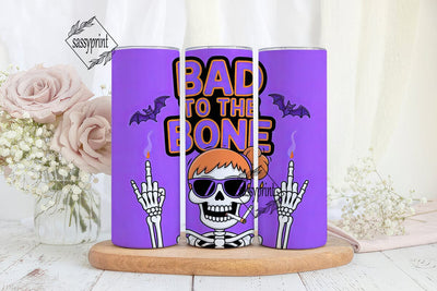 Bad to the Bone 20oz Tumbler Design Sublimation sassyprint 