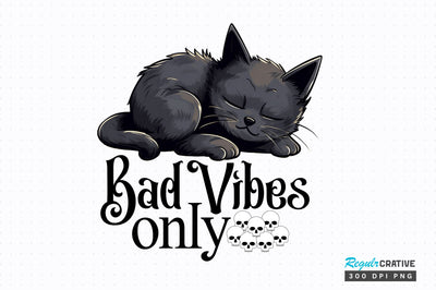 Bad Vibes Only Sublimation Design Sublimation Regulrcrative 