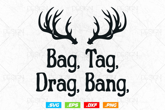 Bag Tag Drag Bang Hunting Svg Png, Fathers Day svg, Deer Hunting Svg, Hunting Season, Grandpa Gifts, Hunting Gifts, Svg Files For Cricut SVG DesignDestine 