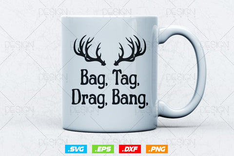 Bag Tag Drag Bang Hunting Svg Png, Fathers Day svg, Deer Hunting Svg, Hunting Season, Grandpa Gifts, Hunting Gifts, Svg Files For Cricut SVG DesignDestine 