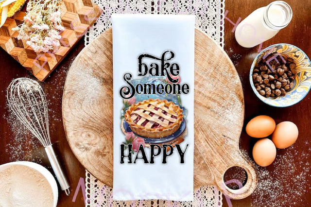 Bake Someone Happy Pie Dish Towel Sublimation Sublimation Jagonath Roy 