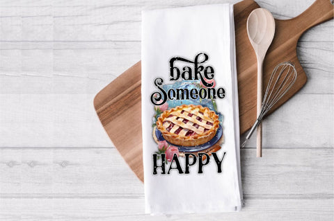 Bake Someone Happy Pie Dish Towel Sublimation Sublimation Jagonath Roy 