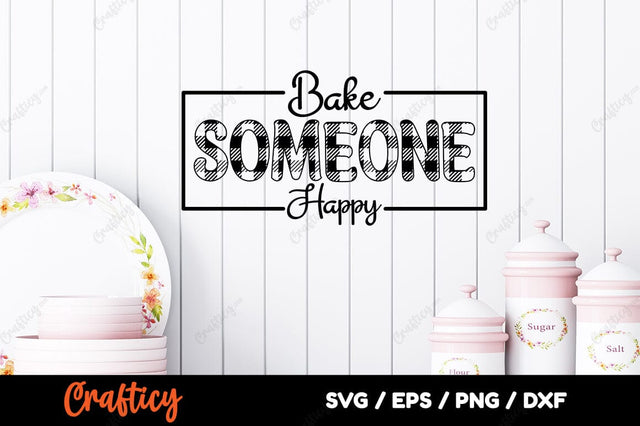 Bake someone happy SVG Design SVG Designangry 