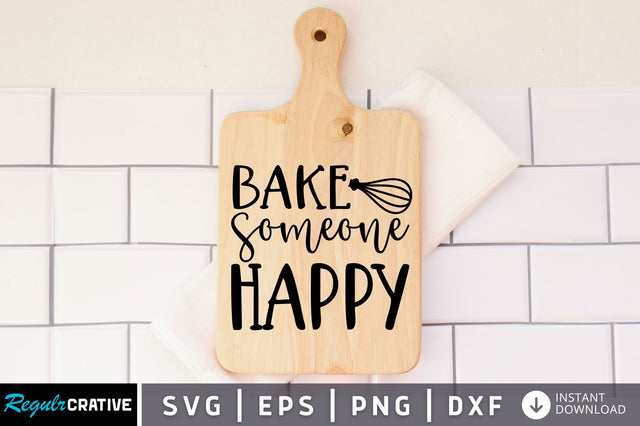 Bake someone happy SVG design SVG Regulrcrative 