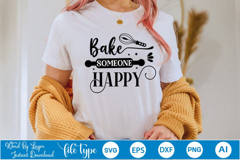 Bake Someone Happy SVG Design, SVGs,Quotes and Sayings,Food & Drink,On Sale, Print & Cut SVG DesignPlante 503 