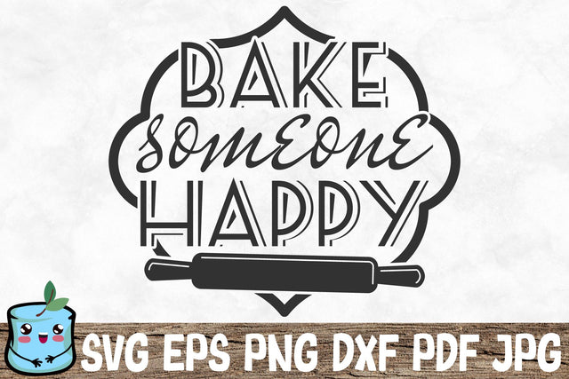 Bake Someone Happy SVG MintyMarshmallows 