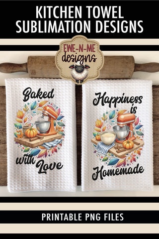 Baked with Love, Happiness is Homemade Fall Mixers Kitchen Towel Sublimation PNGs Sublimation Ewe-N-Me Designs 