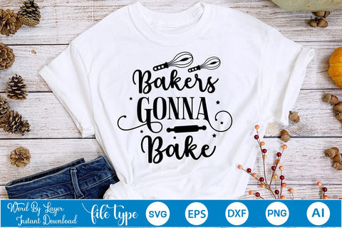 Bakers Gonna Bake SVG Design, SVGs,Quotes and Sayings,Food & Drink,On Sale, Print & Cut SVG DesignPlante 503 