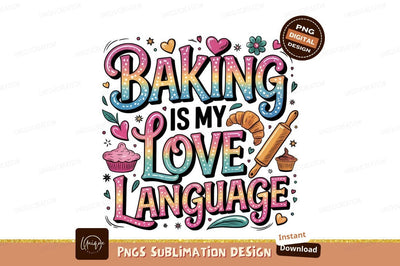 Baking Is My Love Language Typography Sublimation Designangry 