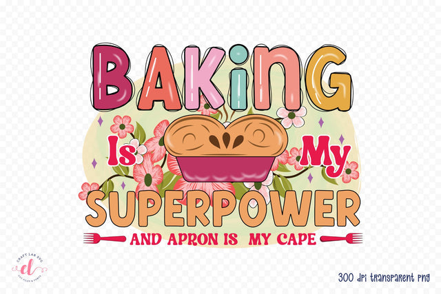 Baking is My Superpower | Funny Kitchen Sublimation Sublimation CraftLabSVG 