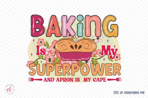 Baking is My Superpower | Funny Kitchen Sublimation Sublimation CraftLabSVG 
