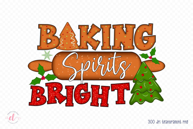 Baking Spirits Bright - Christmas PNG Sublimation Sublimation CraftLabSVG 
