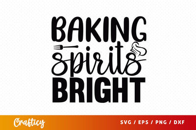 Baking spirits bright SVG Design SVG Designangry 