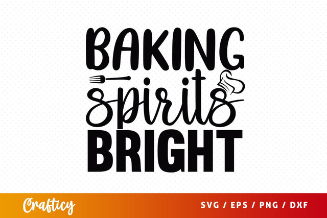 Baking spirits bright SVG Design SVG Designangry 