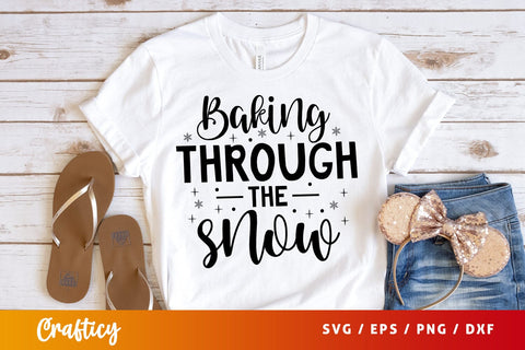Baking through the snow T shirt SVG Design SVG Designangry 