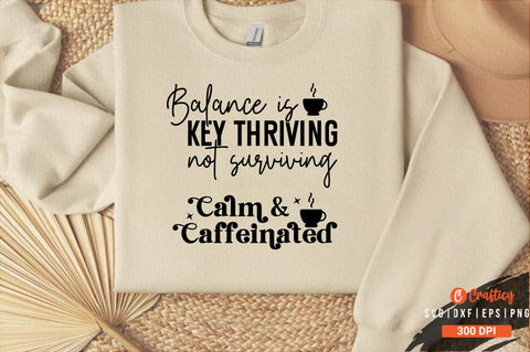 Balance is key thriving not surviving Sleeve SVG Design SVG Designangry 