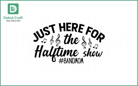 Band Mom Halftime SVG PNG & EPS V1 SVG dahukdesign 