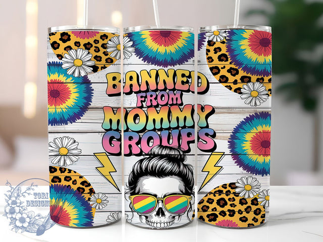 Banned From Mommy Groups Funny Mom Tumbler, Banned From Mommy Groups, Vintage Skeleton PNG, 20oz Sublimation Wrap, Mom Life Cup Design, Sarcastic Tumbler Design, Edgy Mom Gift Sublimation ToriDesigns 
