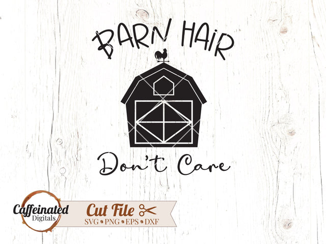Barn Hair Don't Care svg SVG Caffeinated SVGs 