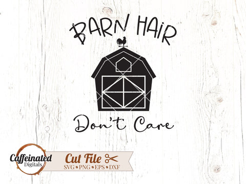 Barn Hair Don't Care svg SVG Caffeinated SVGs 
