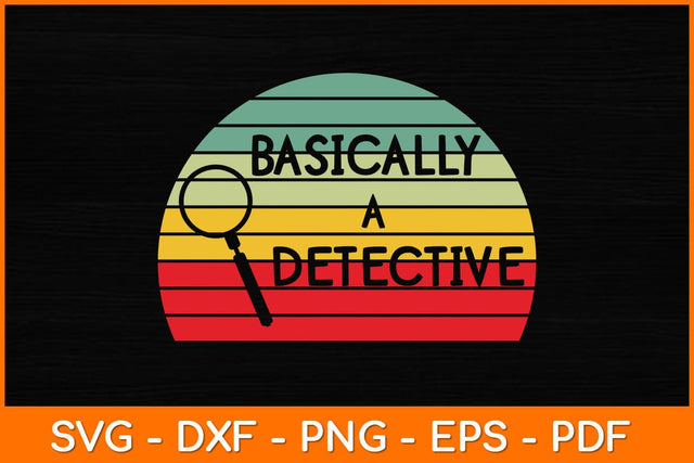 Basically A Detective Vintage Retro Svg File SVG artprintfile 