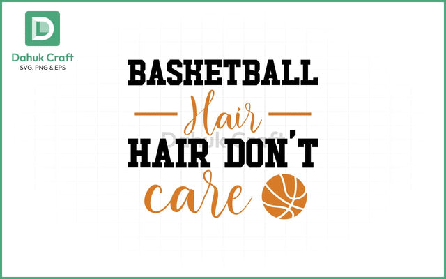 Basketball Hair Don’t Care SVG Basketball SVG PNG & EPS V18 SVG dahukdesign 