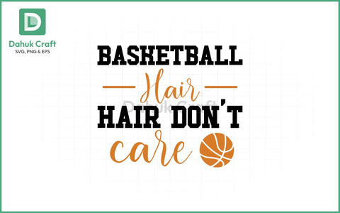 Basketball Hair Don’t Care SVG Basketball SVG PNG & EPS V18 SVG dahukdesign 