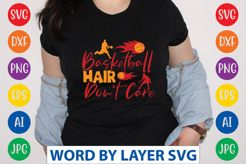 Basketball Hair Don't Care svg design SVG Rafiqul20606 