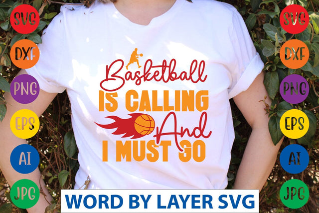Basketball Is Calling And I Must Go svg design SVG Rafiqul20606 