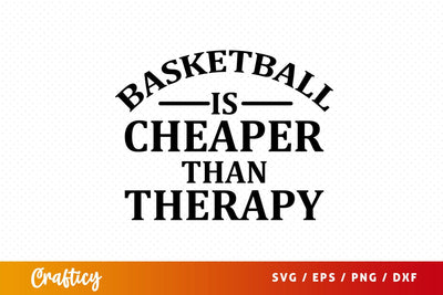 basketball is cheaper than therapy Svg Design SVG Designangry 