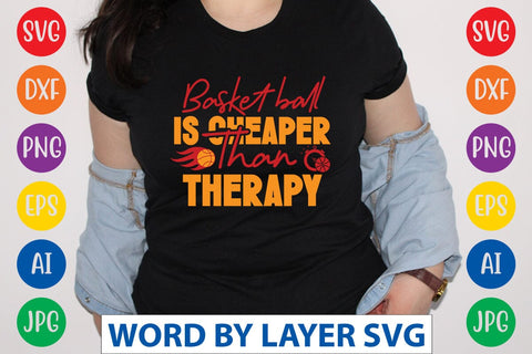 Basketball Is Cheaper Than Therapy svg design SVG Rafiqul20606 