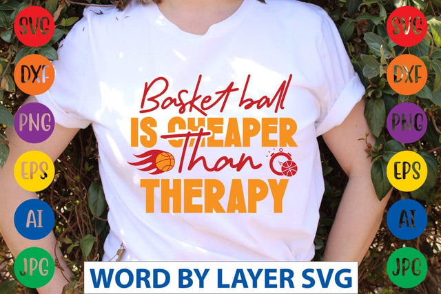Basketball Is Cheaper Than Therapy svg design SVG Rafiqul20606 