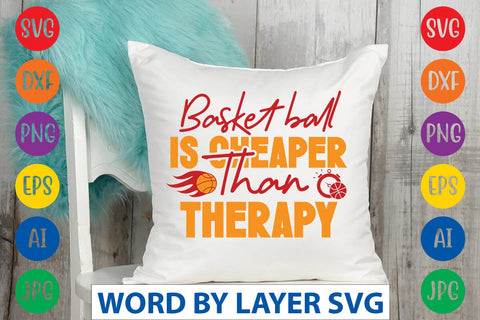 Basketball Is Cheaper Than Therapy svg design SVG Rafiqul20606 