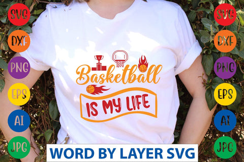 Basketball Is My Life SVG DESIGN SVG Rafiqul20606 