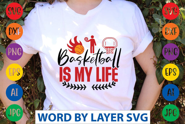 Basketball Is My Life SVG DESIGN SVG Rafiqul20606 