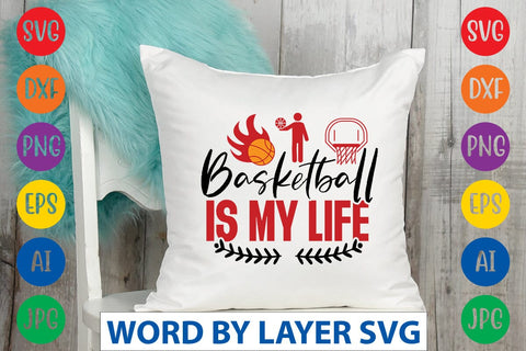 Basketball Is My Life SVG DESIGN SVG Rafiqul20606 
