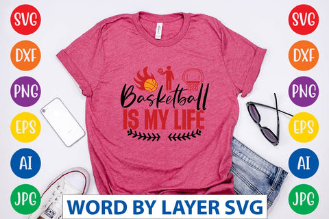 Basketball Is My Life SVG DESIGN SVG Rafiqul20606 