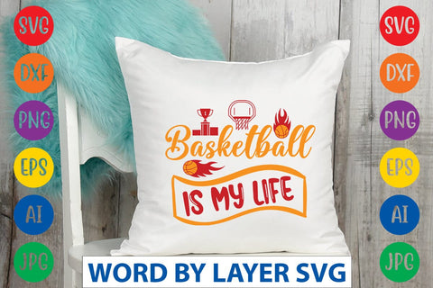Basketball Is My Life SVG DESIGN SVG Rafiqul20606 