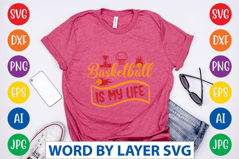 Basketball Is My Life SVG DESIGN SVG Rafiqul20606 