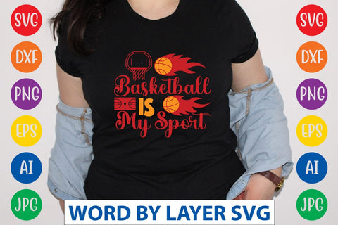 Basketball Is My Sport svg design SVG Rafiqul20606 