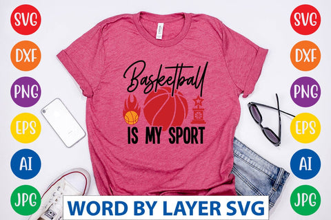 Basketball Is My Sport SVG DESIGN SVG Rafiqul20606 